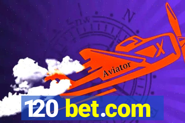 120 bet.com